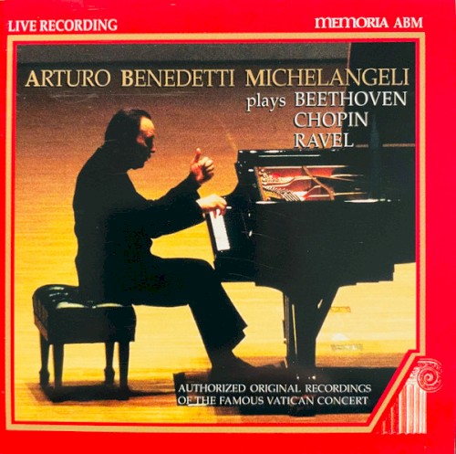 Plays Beethoven, Chopin, Ravel • Authorized Original Recordings Of The Famous Vatican Recital