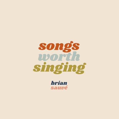 Songs Worth Singing