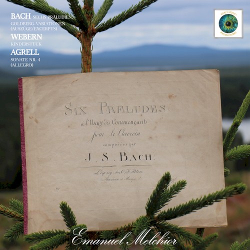 Emanuel Melchior &ndash; Emanuel Melchior plays Bach, Agrell, Webern