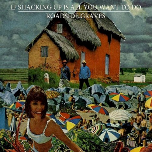 If Shacking Up Is All You Want to Do