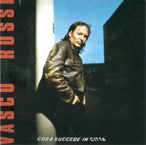 Vasco Rossi &ndash; Cosa succede in città
