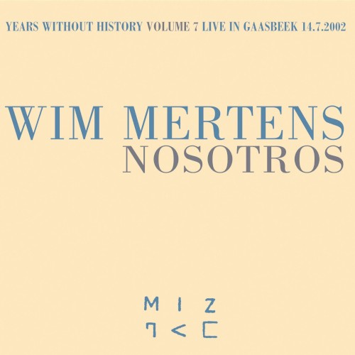 Years Without History Volume 7: Nosotros. Live in Gaasbeek 14.7.2002