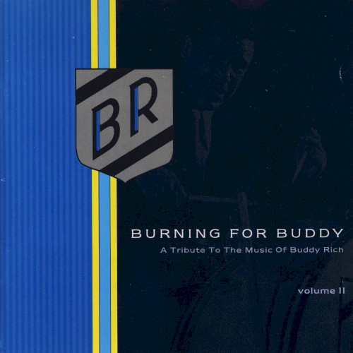 Burning for Buddy: A Tribute to the Music of Buddy Rich, Volume II