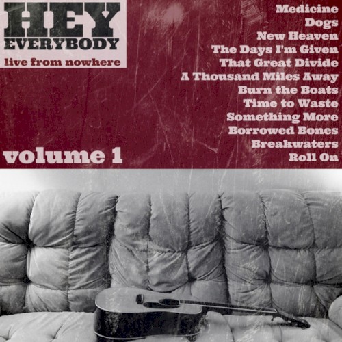 Hey Everybody: Live from Nowhere, Vol. 1