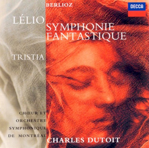 Symphonie fantastique / Lélio / Tristia