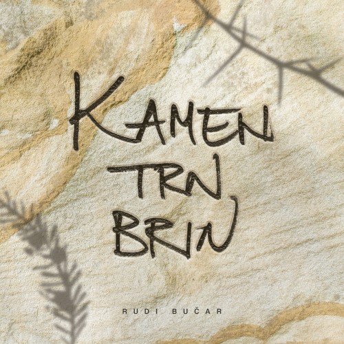 Rudi Bučar &ndash; Kamen, trn in brin