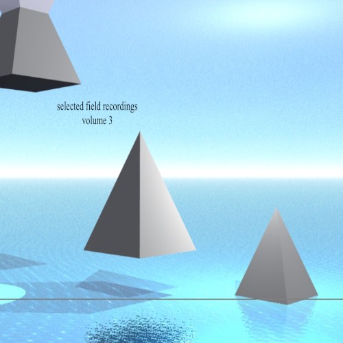 selected field recordings volume 3