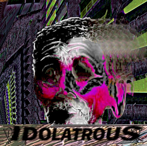 IDOLATROUS