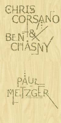 Chris Corsano & Ben Chasny / Paul Metzger