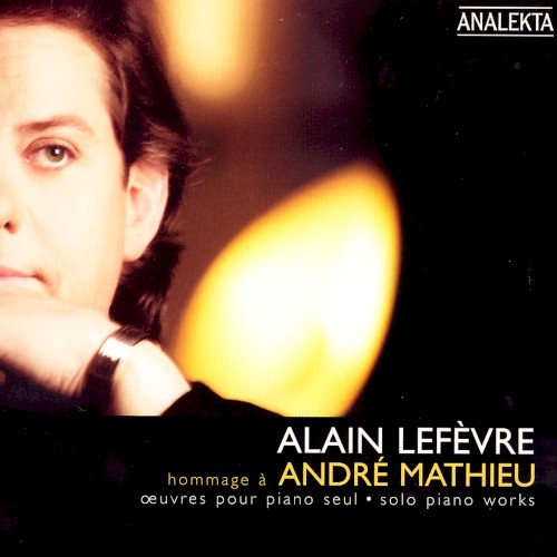 Hommage à André Mathieu : œuvres pour piano seul