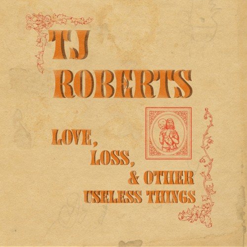 Love, Loss & Other Useless Things