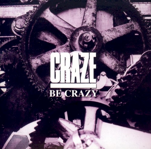 BE CRAZY