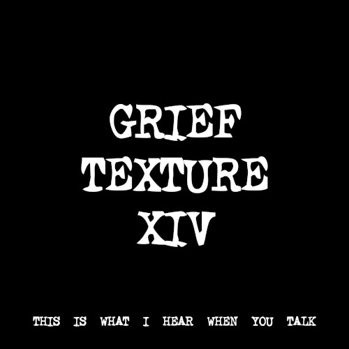 GRIEF TEXTURE XIV