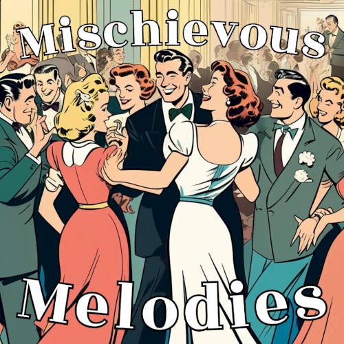 Mischievous Melodies