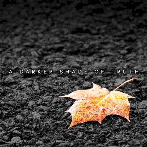 A Darker Shade of Truth