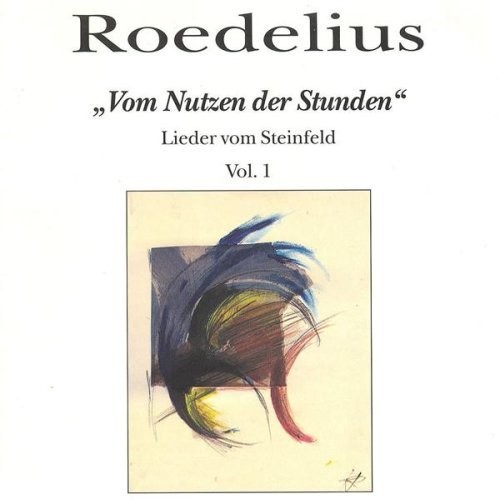 Vom Nutzen der Stunden: Lieder vom Steinfeld, Volume 1