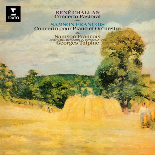 René Challan: Concerto Pastoral / Samson François: Concerto pour Piano et Orchestre