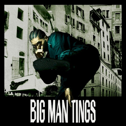 BIG MAN TINGS