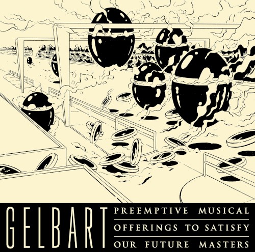 Preemptive musical offerings to satisfy our future masters