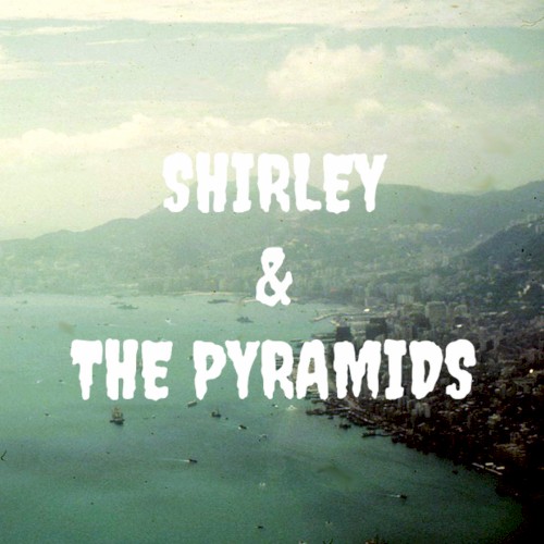 Shirley & The Pyramids
