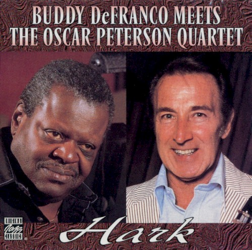 Hark: Buddy DeFranco Meets The Oscar Peterson Quartet