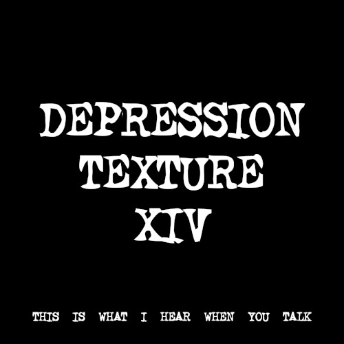 DEPRESSION TEXTURE XIV