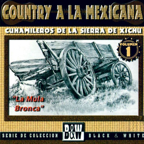 La Mula Bronca: Country a la mexicana, volumen 1