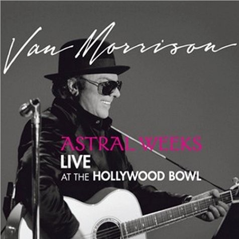 Astral Weeks: Live at the Hollywood Bowl