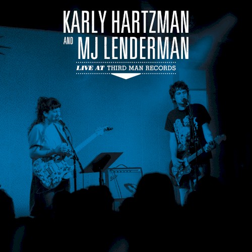 Karly Hartzman &ndash; Karly Hartzman and MJ Lenderman: Live at Third Man Records