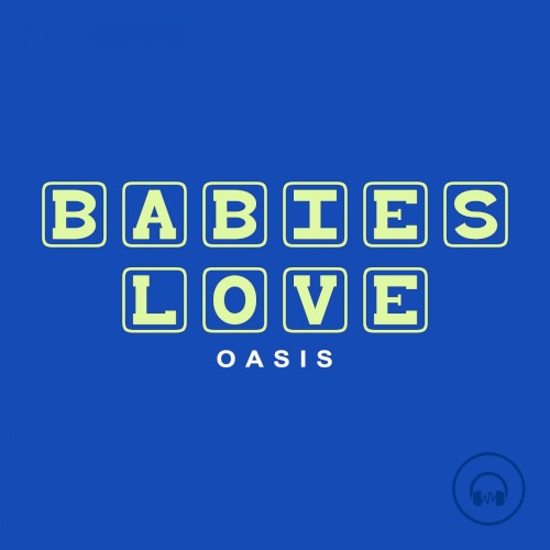 Babies Love Oasis