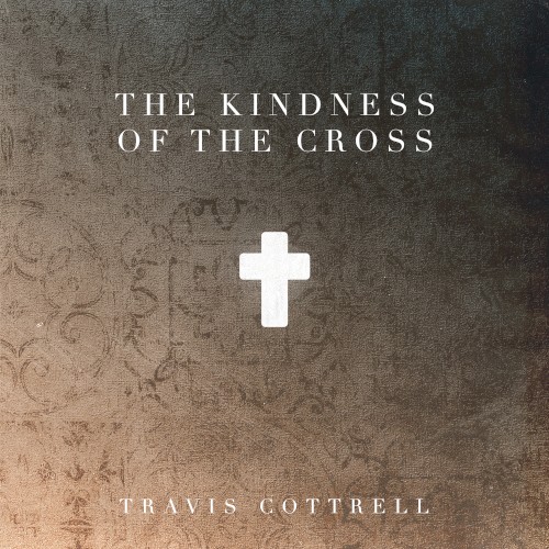 The Kindness Of The Cross