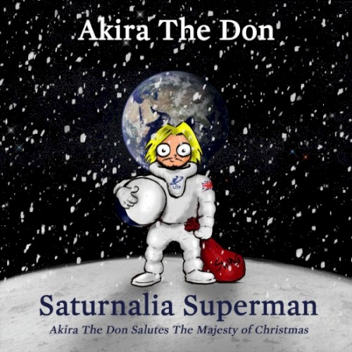 Saturnalia Superman: Akira the Don Salutes the Majesty of Christmas