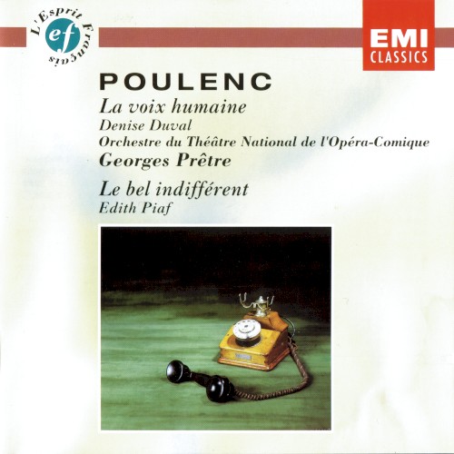 Francis Poulenc: La voix humaine / Jean Cocteau: Le bel indifférent