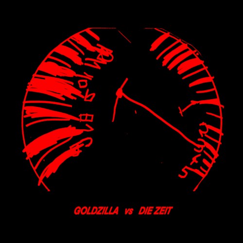 Goldzilla vs die Zeit