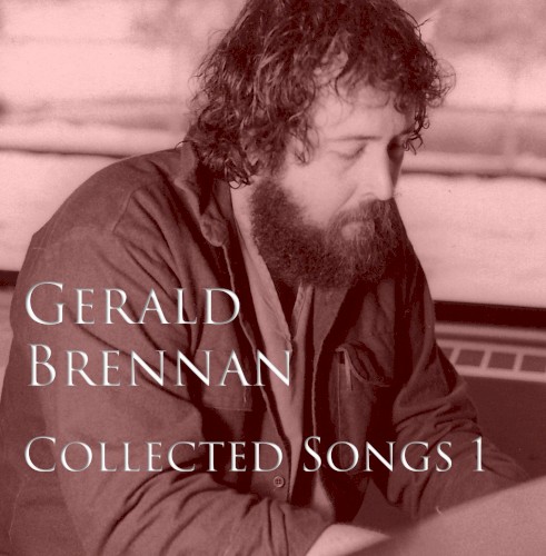 Gerald Brennan - Collected Songs 1