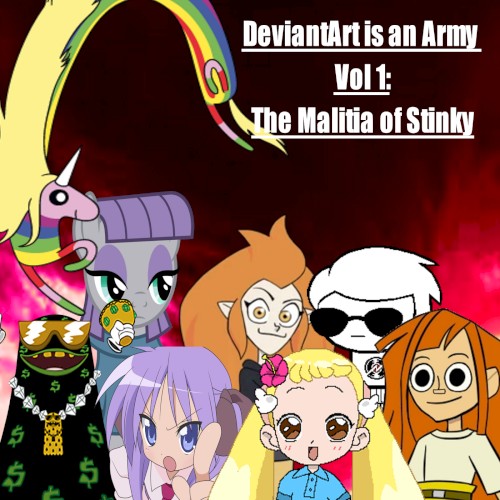 DeviantArt Is an Army Vol 1: The Malitia of Stinky
