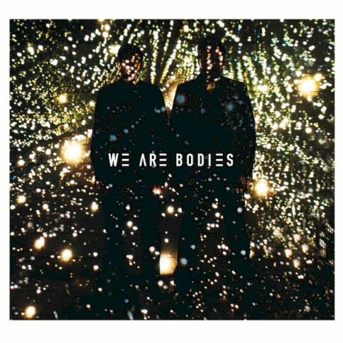 We Are Bodies
