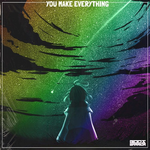 You Make Everything