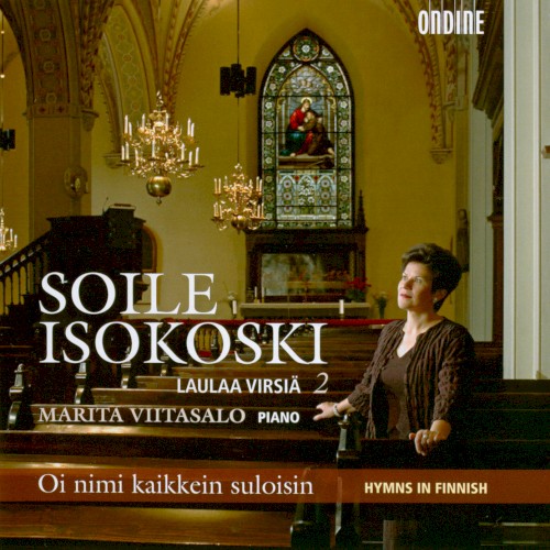 Soile Isokoski laulaa virsiä 2: Oi nimi kaikkein suloisin
