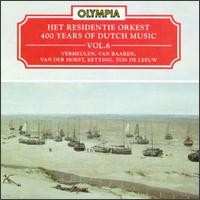 400 Years of Dutch Music, Volume 6: Vermeulen, Van Baaren, Van der Horst, Ketting, De Leeuw