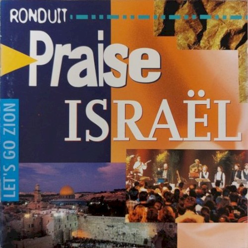 Ronduit Praise Israël: Let's go Zion