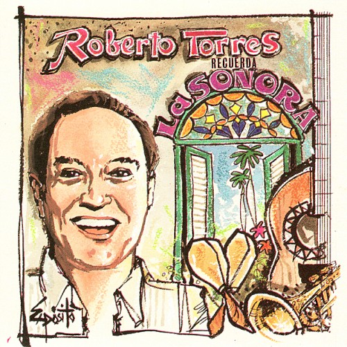 Roberto Torres recuerda la Sonora