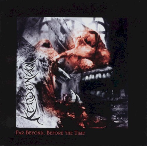 Far Beyond, Before the Time