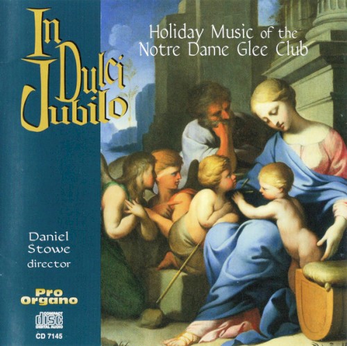 In Dulci Jublio: Holiday Music of the Notre Dame Glee Club