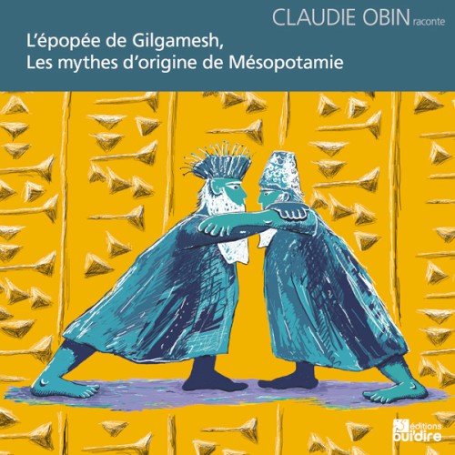 Les mythes d'origine de Mésopotamie - L'épopée de Gilgamesh