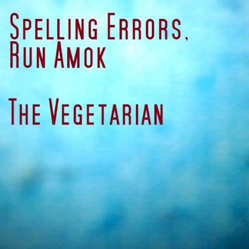 Spelling Errors, Run Amok