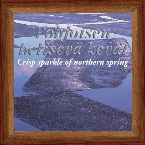 Lyrical Picture of Nature vol IV - Crisp Sparkle of Northern Spring