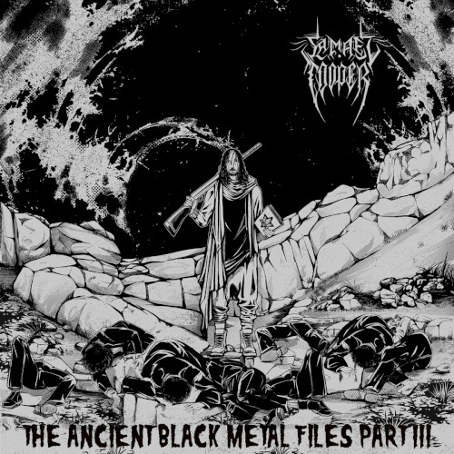 The Ancient Black Metal Files Part III