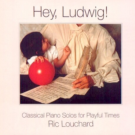 Hey, Ludwig! Classical Piano Solos For Playful Times