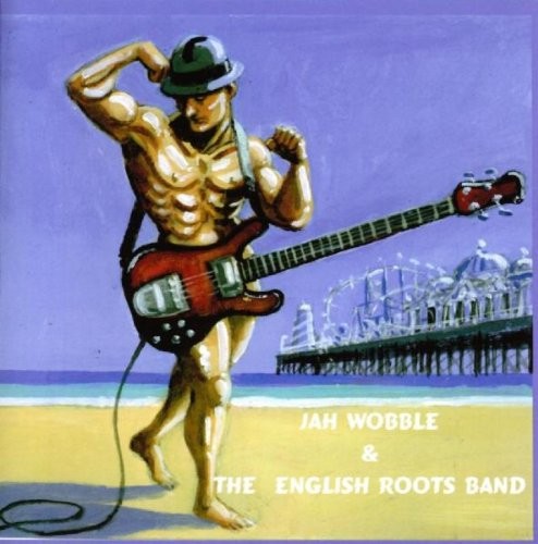 Jah Wobble and the English Roots Band
